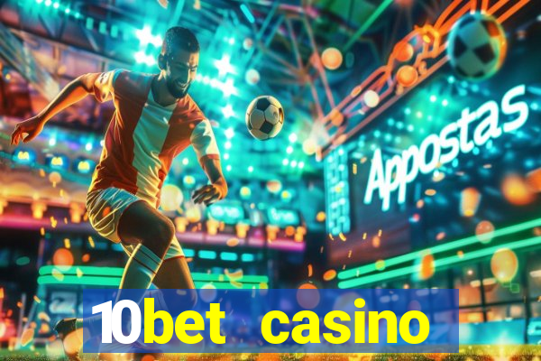 10bet casino welcome bonus