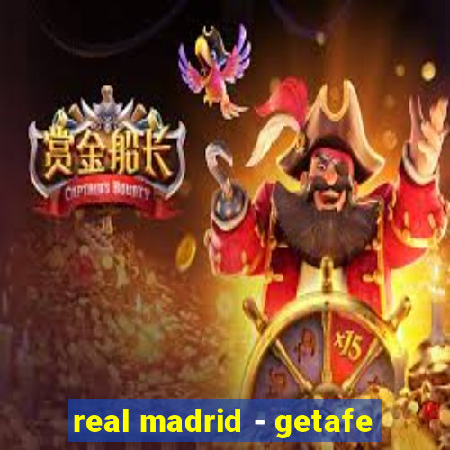 real madrid - getafe