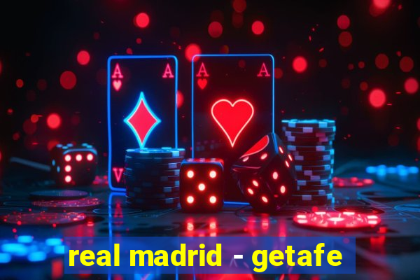 real madrid - getafe