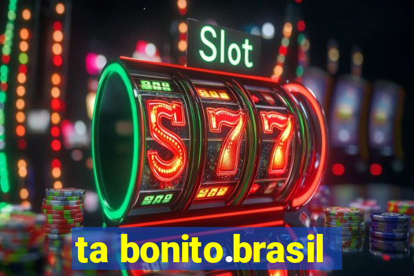 ta bonito.brasil