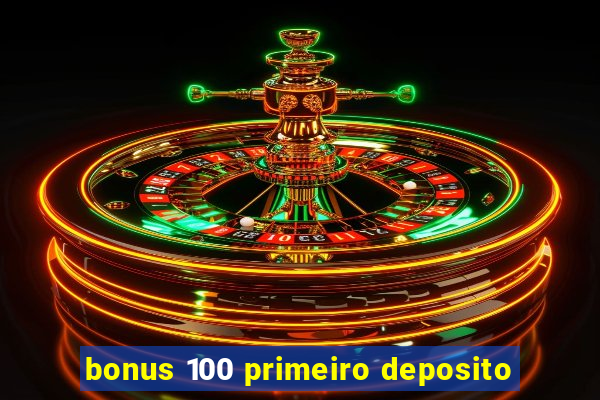 bonus 100 primeiro deposito