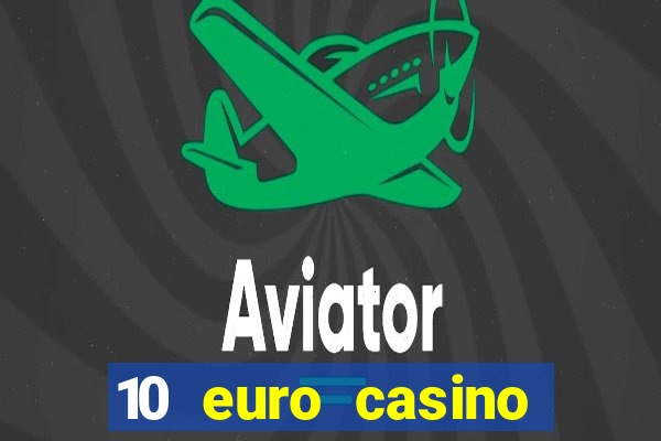 10 euro casino ohne einzahlung