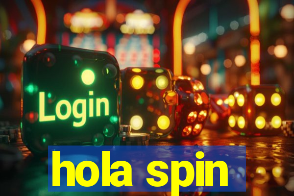 hola spin