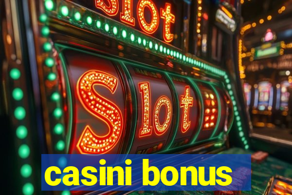 casini bonus