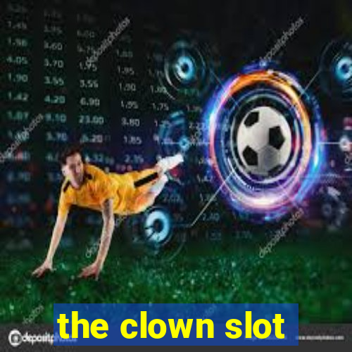 the clown slot