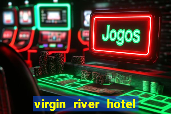 virgin river hotel & casino