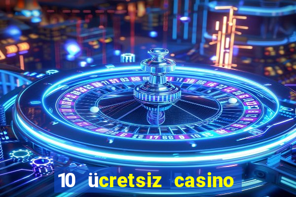 10 ücretsiz casino bonusu depozito yok