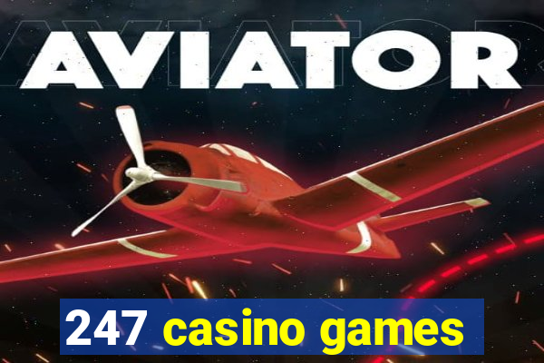 247 casino games