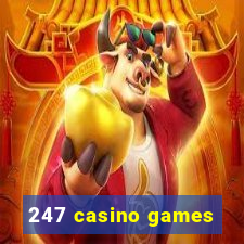 247 casino games