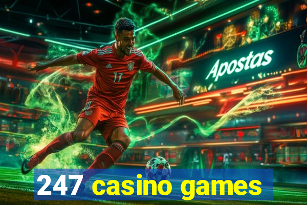 247 casino games