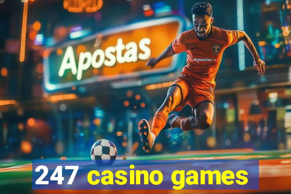 247 casino games