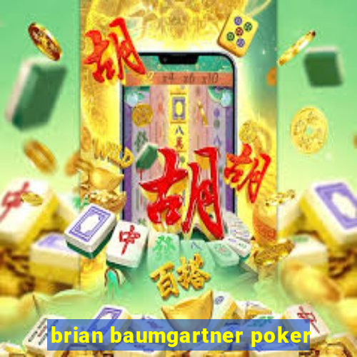 brian baumgartner poker