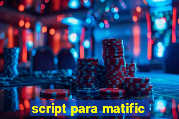 script para matific