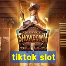 tiktok slot