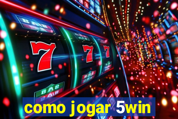 como jogar 5win