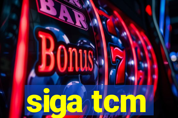 siga tcm