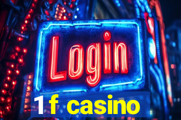 1 f casino