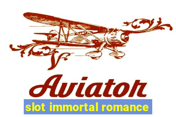 slot immortal romance