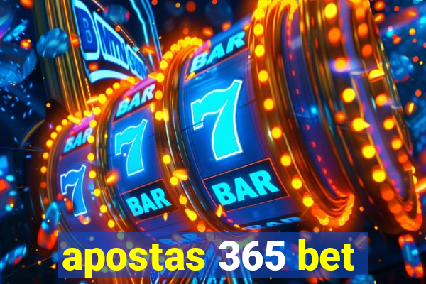 apostas 365 bet