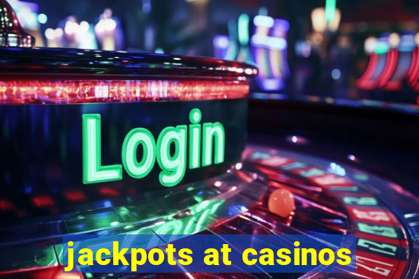 jackpots at casinos