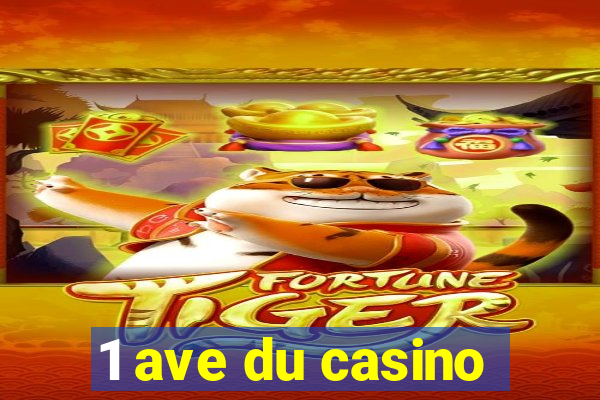 1 ave du casino