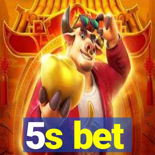 5s bet