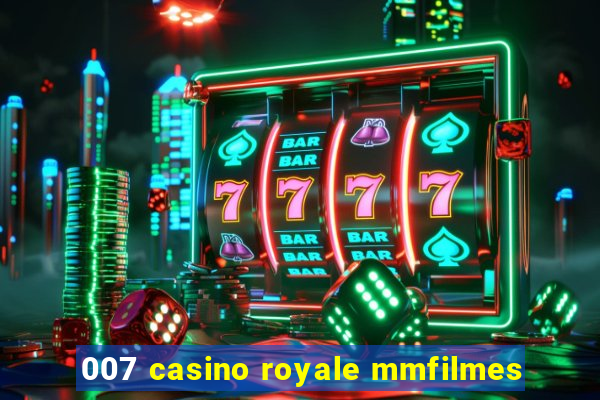 007 casino royale mmfilmes