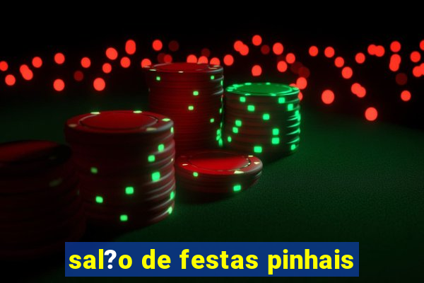 sal?o de festas pinhais