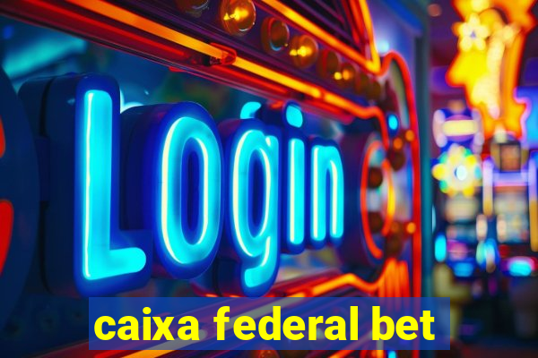 caixa federal bet