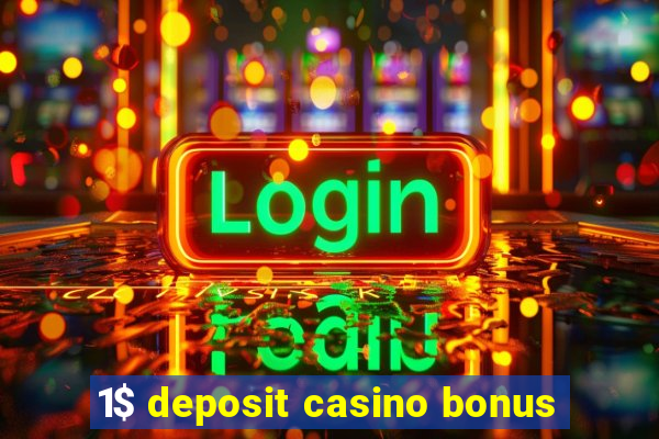 1$ deposit casino bonus