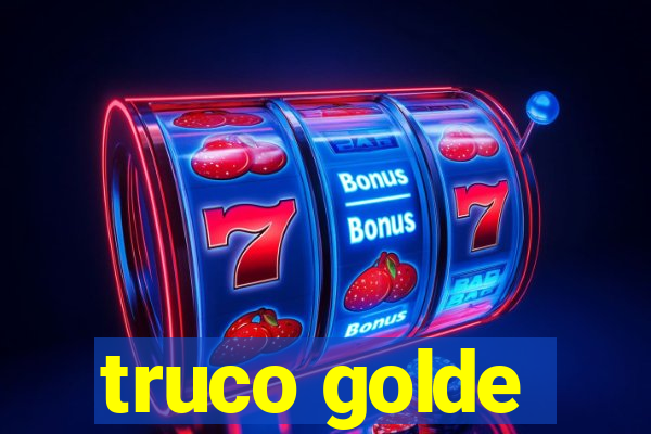 truco golde