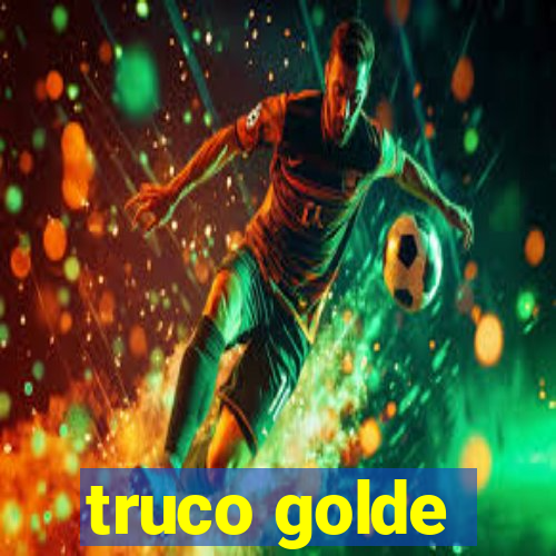 truco golde