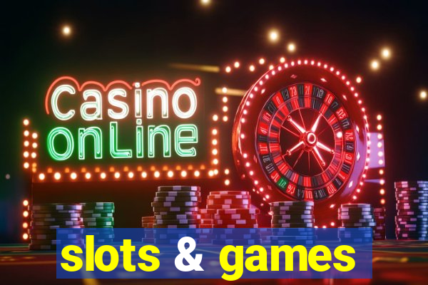 slots & games