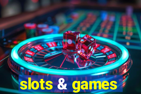 slots & games