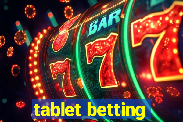 tablet betting