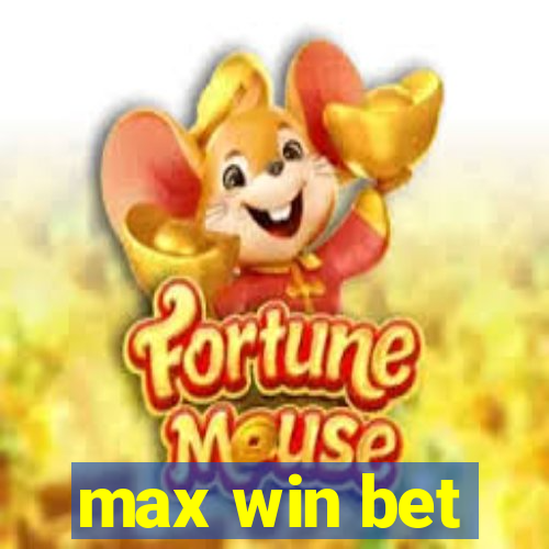 max win bet