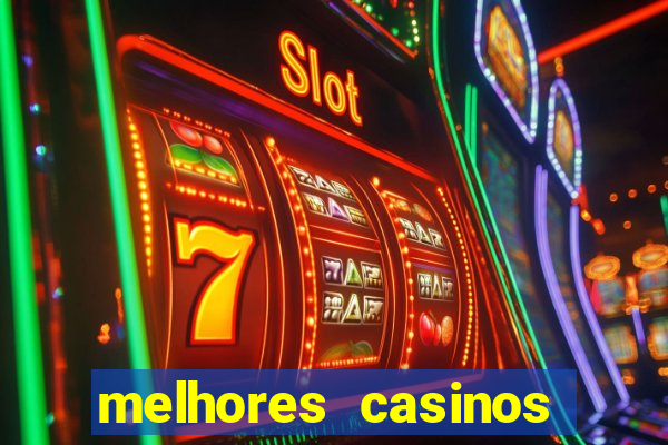 melhores casinos online com b贸nus de registo