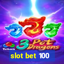 slot bet 100