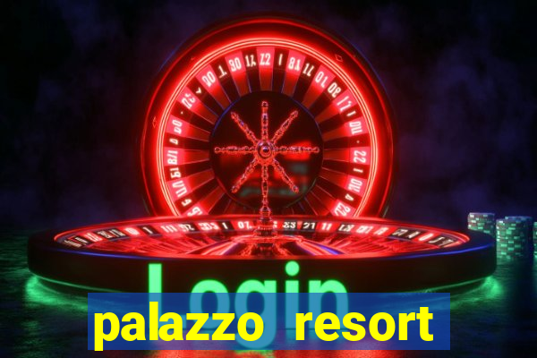 palazzo resort hotel casino las vegas