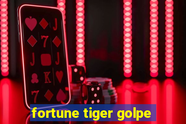 fortune tiger golpe