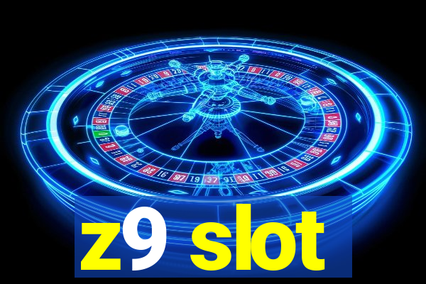 z9 slot