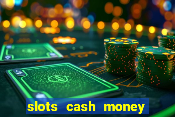 slots cash money jackpot gyggv2