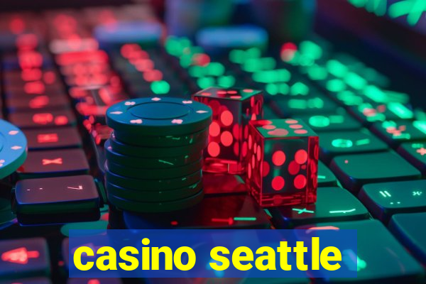 casino seattle