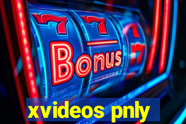 xvideos pnly