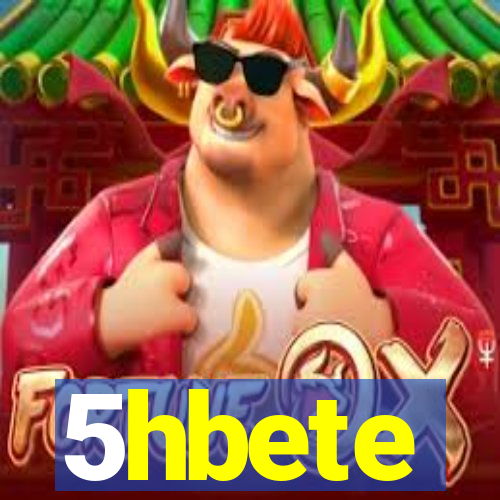 5hbete