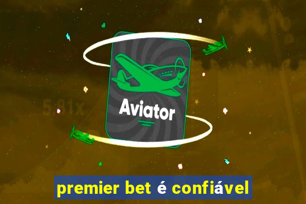 premier bet é confiável