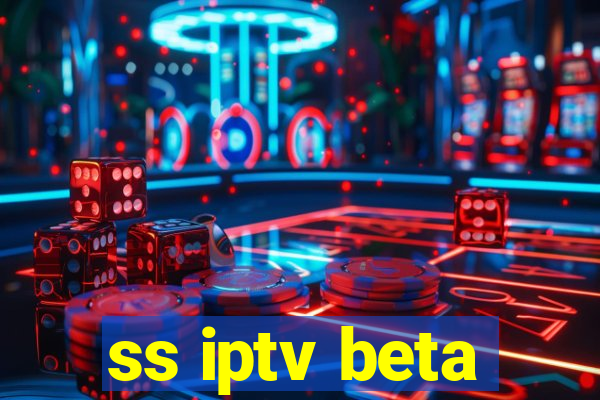 ss iptv beta