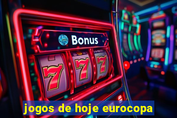 jogos de hoje eurocopa