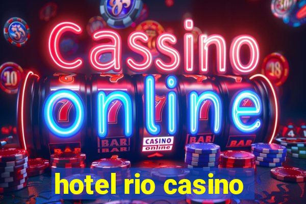 hotel rio casino