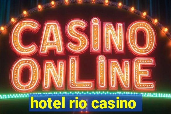 hotel rio casino